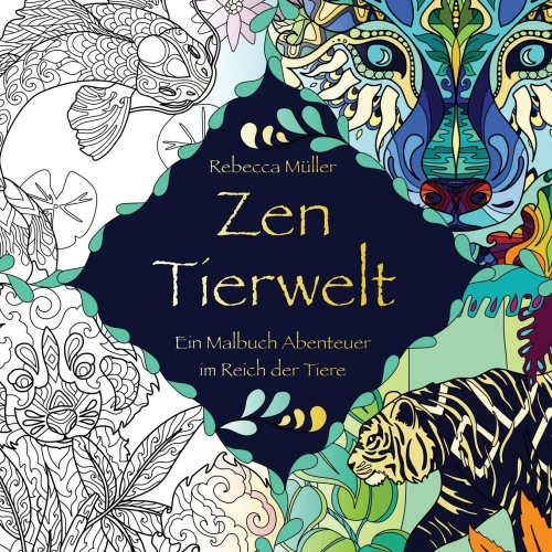 Zen Tierwelt: Ein Malbuch Abenteuer im Reich der Tiere (German Edition)