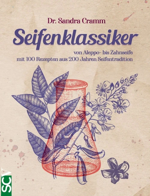Seifenklassiker: von Aleppo- bis Zahnseife - mit 100 Rezepten aus 200 Jahren Seifentradition (German Edition)