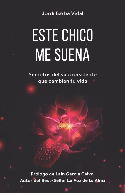 ESTE CHICO ME SUENA: Secretos del subconsciente que cambian tu vida (Spanish Edition)