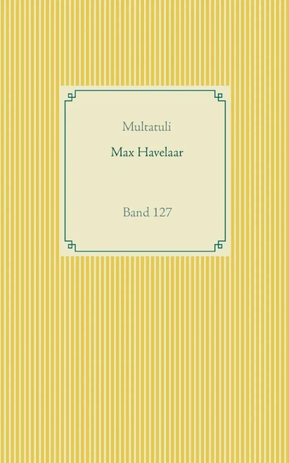 Max Havelaar: Band 127 (German Edition)