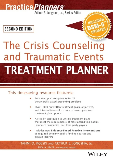 The Crisis Counseling and Traumatic Events Treatment Planner, with DSM-5 Updates, 2nd Edition (PracticePlanners)