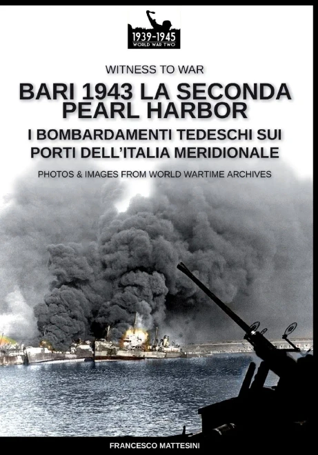 Bari 1943: la seconda Pearl Harbor (Italian Edition)