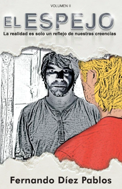 El Espejo: La realidad es solo un reflejo de nuestras creencias" (Spanish Edition)