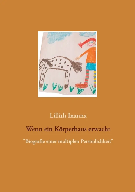 Wenn ein Körperhaus erwacht: "Biografie einer multiplen Persönlichkeit" (German Edition)
