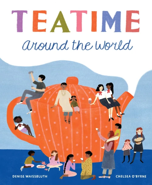 Teatime Around the World (Waissbluth, Denyse)