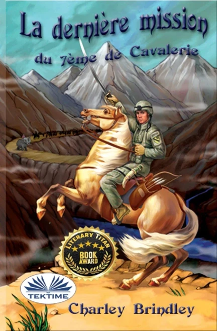La dernière mission du 7ème de Cavalerie (French Edition)