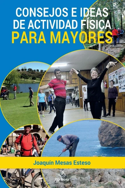 CONSEJOS E IDEAS DE ACTIVIDAD FISICA PARA MAYORES (Spanish Edition)