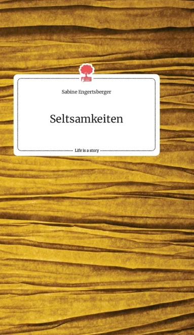 Seltsamkeiten. Life is a Story - story.one (German Edition)
