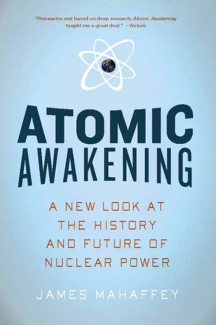 Atomic Awakening: A New Look At The History And Future Of Nuclear Power