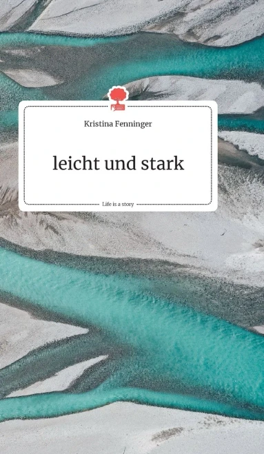 leicht und stark. Life is a Story - story.one (German Edition)