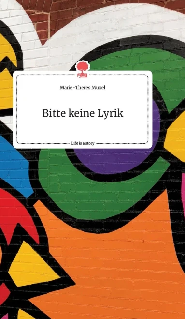 Bitte keine Lyrik. Life is a Story - story.one (German Edition)
