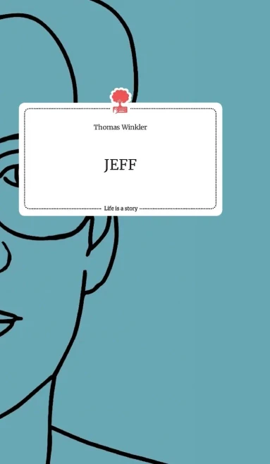 JEFF. Life is a Story - story.one (German Edition)