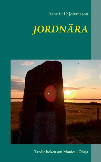 Jordnära: Tredje boken om Monica i Dörja (Swedish Edition)