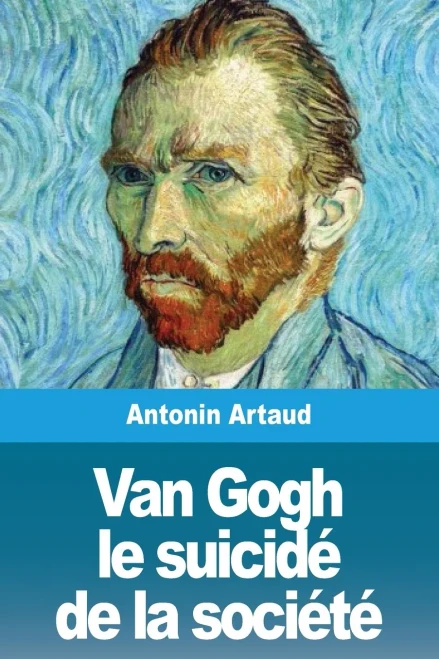 Van Gogh le suicidé de la société (French Edition)