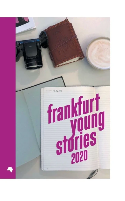 Frankfurt Young Stories 2020: Anthologie Shortlist 2020 (German Edition)