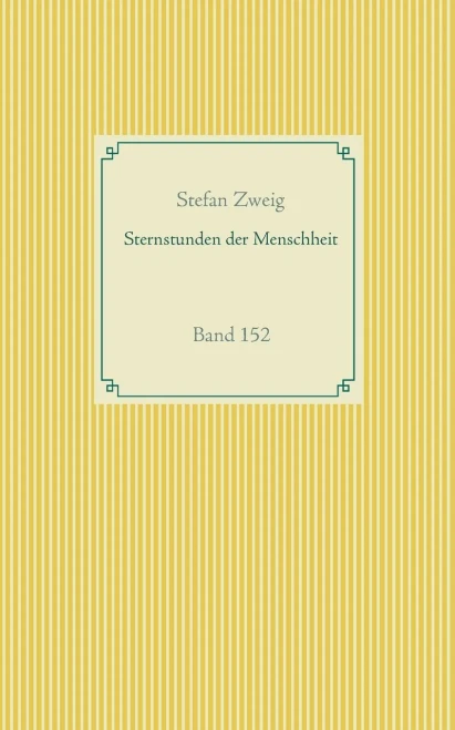Sternstunden der Menschheit: Band 152 (German Edition)