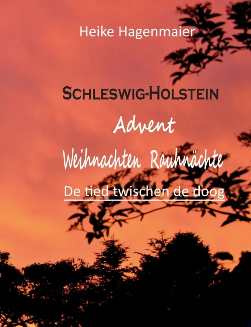 Schleswig-Holstein Advent Weihnachten Rauhnächte: De tied twischen de doog (German Edition)