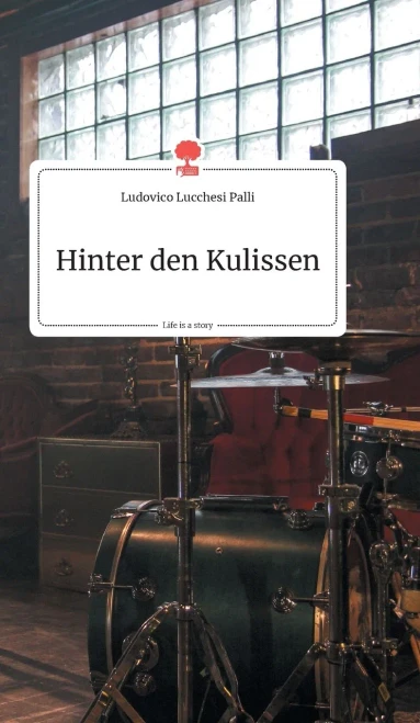 Hinter den Kulissen. Life is a Story (German Edition)