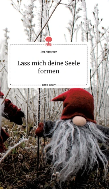 Lass mich deine Seele formen. Life is a Story - story.one (German Edition)