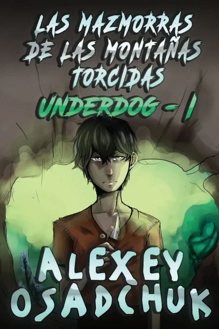 Las Mazmorras de las Montañas Torcidas (Underdog I): Serie LitRPG (Spanish Edition)
