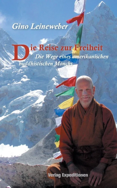 Die Reise zur Freiheit: Die Wege eines amerikanischen buddhistischem Mönchs (German Edition)