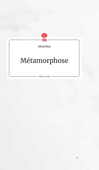 Métamorphose. Life is a Story - story.one
