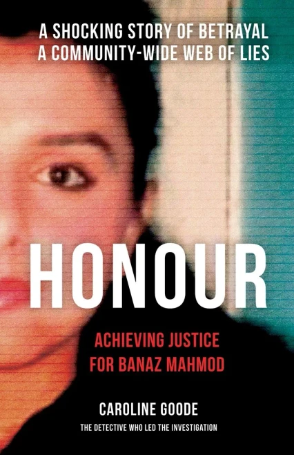 Honour: Achieving Justice for Banaz Mahmod