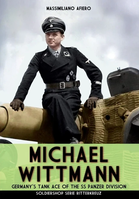Michael Wittmann: Germany's Tank Ace of the Waffen-SS Panzer Division (Riiterkreuz)