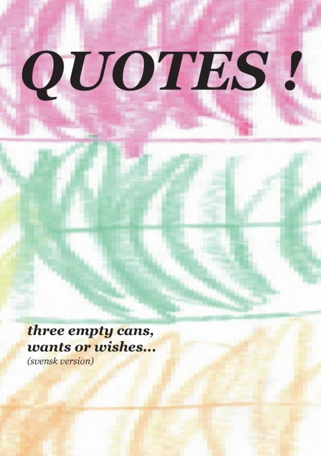 Quotes!: three empty cans, wants or wishes... (Swedish Edition)