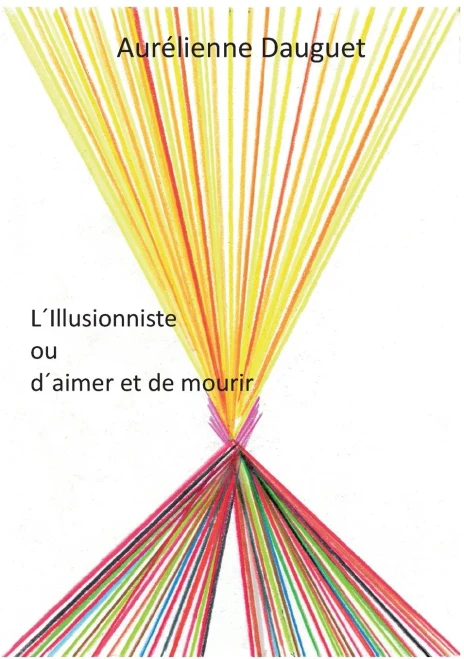 L´Illusionniste ou d´aimer et de mourir (French Edition)