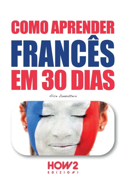 COMO APRENDER FRANCÊS EM 30 DIAS (Portuguese Edition)