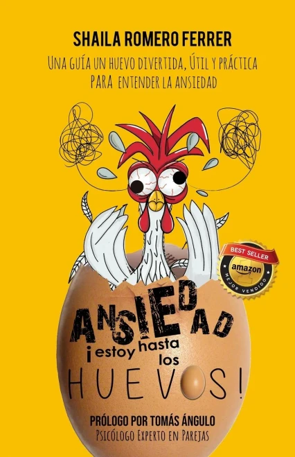 ANSIEDAD ¡ESTOY HASTA LOS HUEVOS!: UNA GUÍA UN HUEVO DIVERTIDA, ÚTIL Y PRÁCTICA PARA ENTENDER LA ANSIEDAD (Spanish Edition)