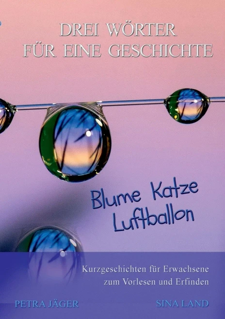 Drei Wörter für eine Geschichte: Blume Katze Luftballon (German Edition)