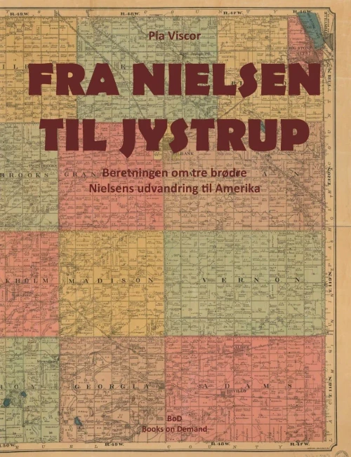 Fra Nielsen til Jydstrup: Beretningen om tre brødre Nielsens udvandring til Amerika (Danish Edition)
