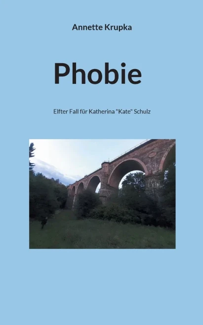 Phobie: Elfter Fall für Katherina "Kate" Schulz (German Edition)