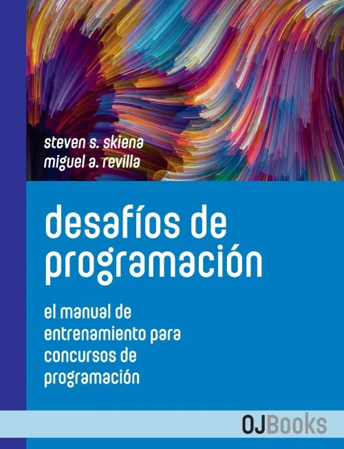 Desafíos de programación: El manual de entrenamiento para concursos de programación (Spanish Edition)