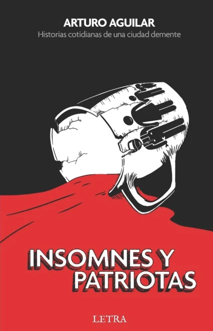 Insomnes y patriotas (Spanish Edition)