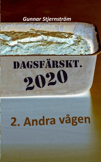 Dagsfärskt 2 - Andra vågen: 133 verser i realtid, dag för dag (Swedish Edition)