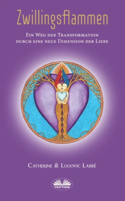 Zwillingsflammen: Ein Weg der Verwandlung über eine neue Dimension der Liebe (German Edition)