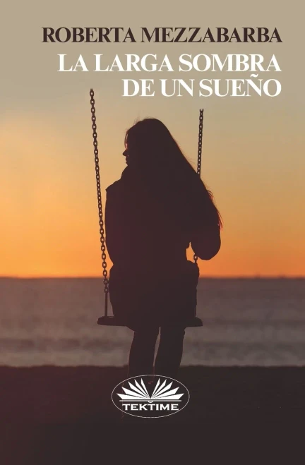 La Larga Sombra de un Sueño (Spanish Edition)
