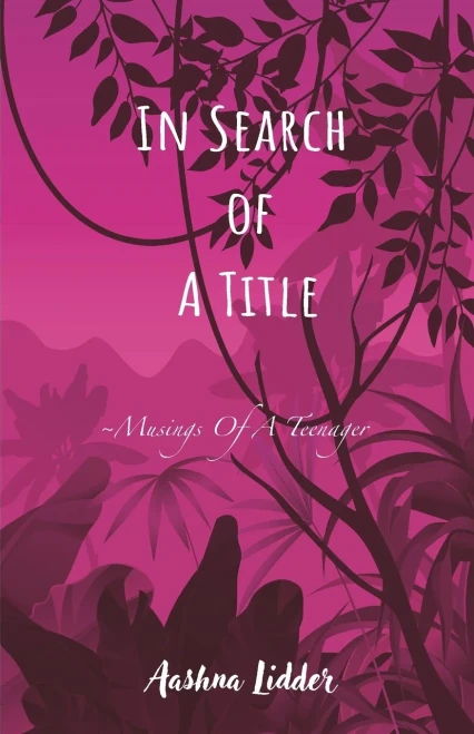 IN SEARCH OF A TITLE: ~Musings Of A Teenager