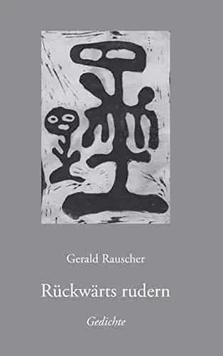 Rückwärts rudern: Gedichte (German Edition)
