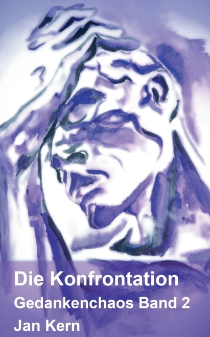 Die Konfrontation: Band 2: Gedankenchaos (German Edition)