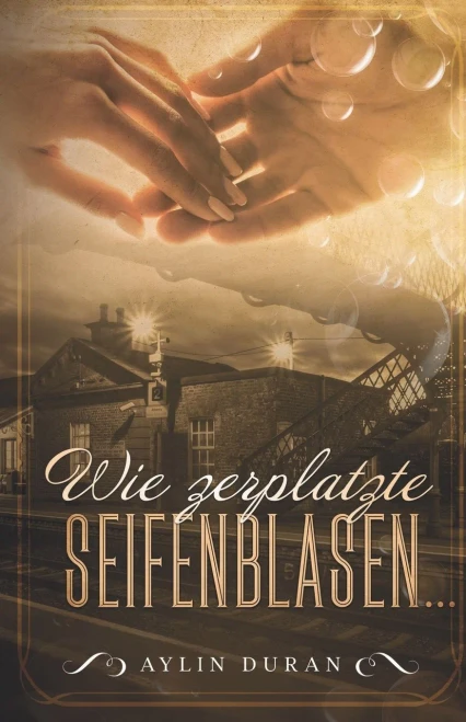 Wie zerplatzte Seifenblasen ... (German Edition)