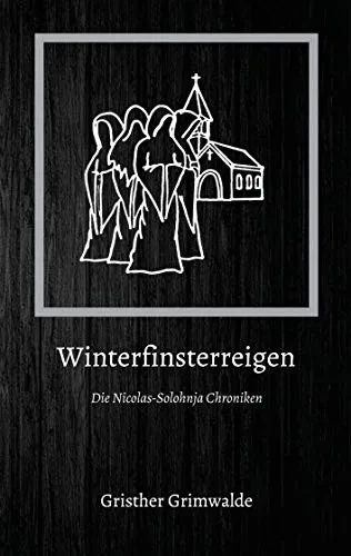 Winterfinsterreigen: Die Nicolas-Solohnja Chroniken (German Edition)