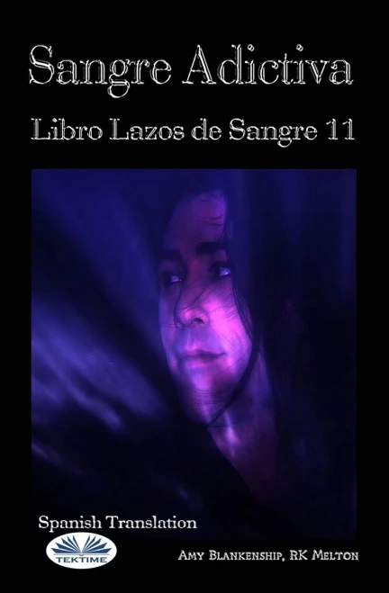 Sangre adictiva (Libro Lazos de Sangre 11) (Spanish Edition)