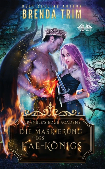 Die Maskierung des Fae-Königs: Brambles Edge Akademie 2. Jahr (German Edition)