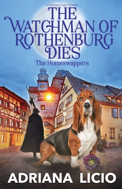 The Watchman of Rothenburg Dies: A German Cozy Mystery (The Homeswappers)