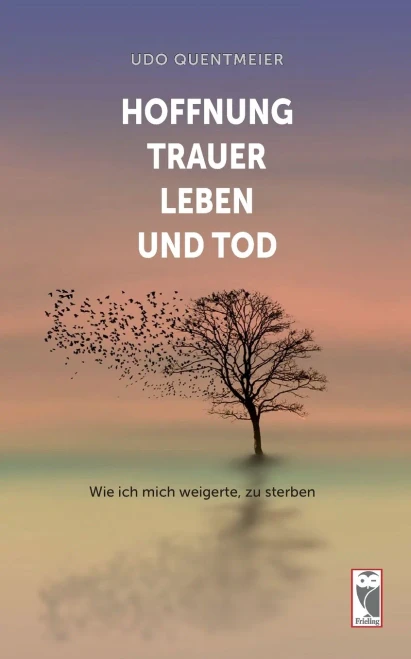 Hoffnung, Trauer, Leben und Tod: Wie ich michweigerte, zu sterben (German Edition)