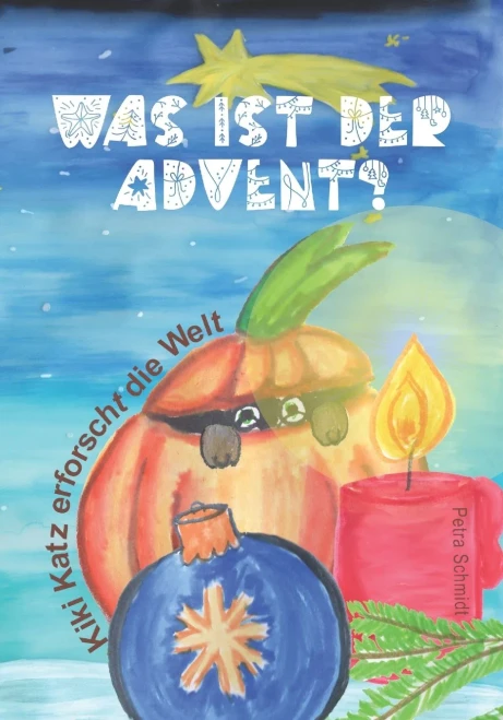 Was ist der Advent?: Kiki Katz erforscht die Welt Band 1 (German Edition)